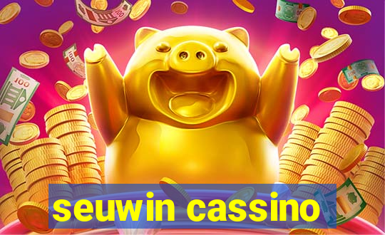 seuwin cassino